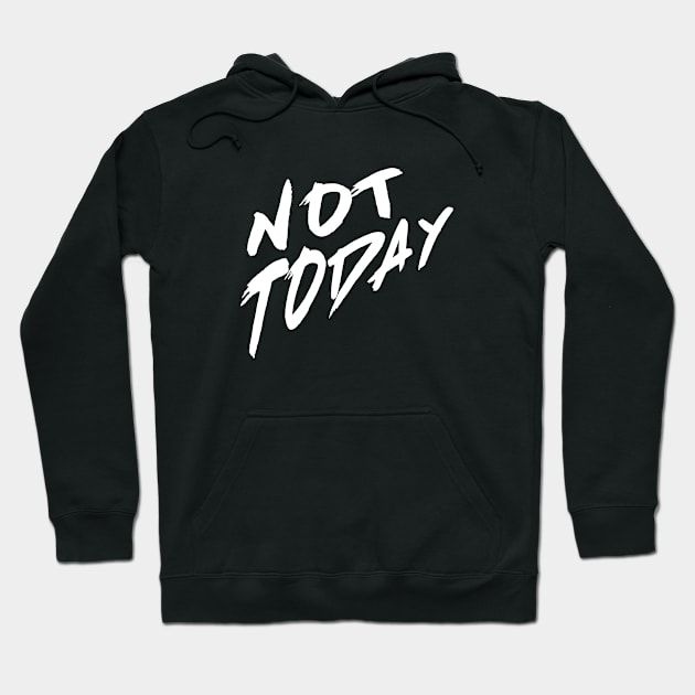 Not Today Hoodie by Jambo Designs